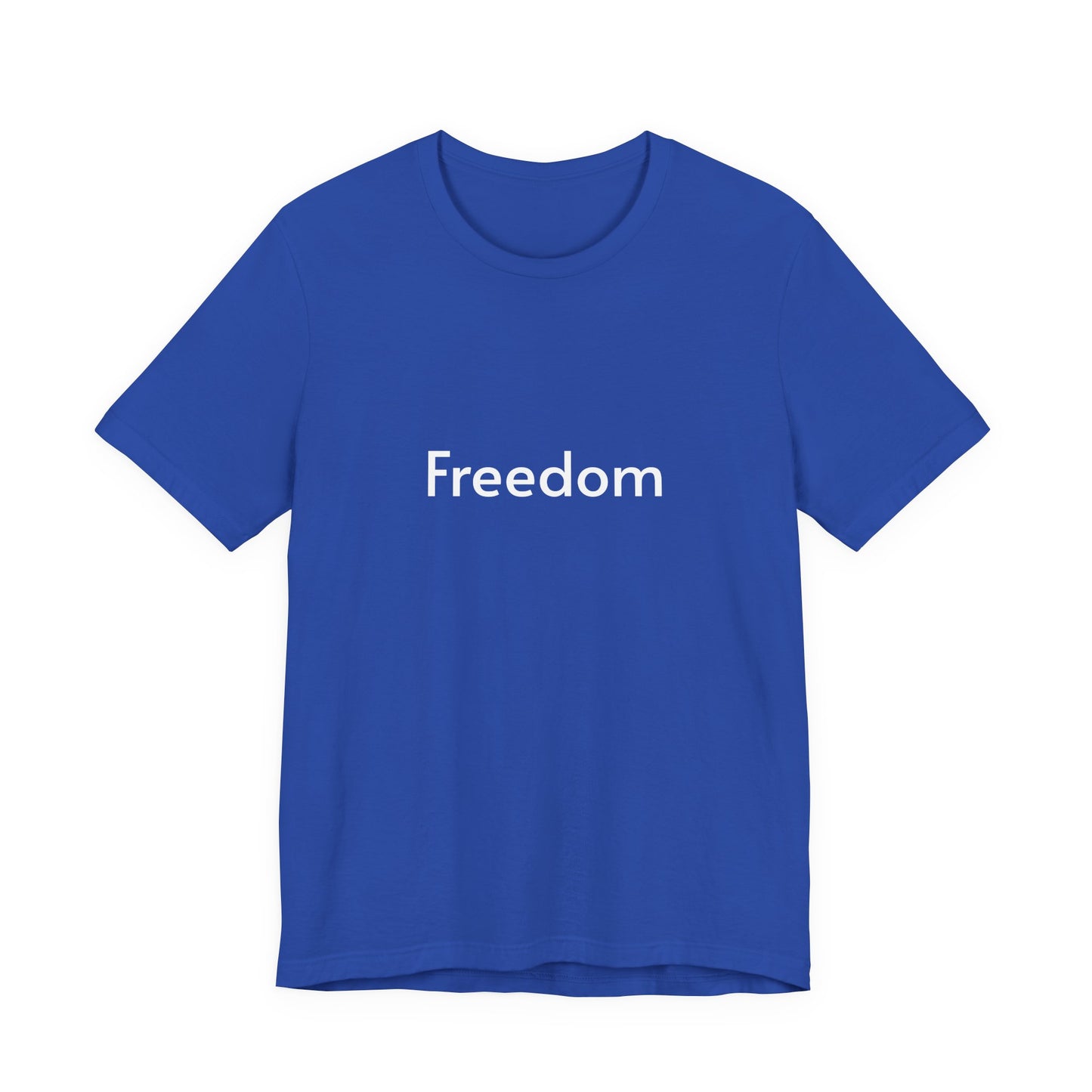 Freedom Unisex Jersey Tee, Casual T-Shirt, Inspirational Shirt, Everyday Wear, Gift for Freedom Lovers, Comfort Wear, Positive Vibes
