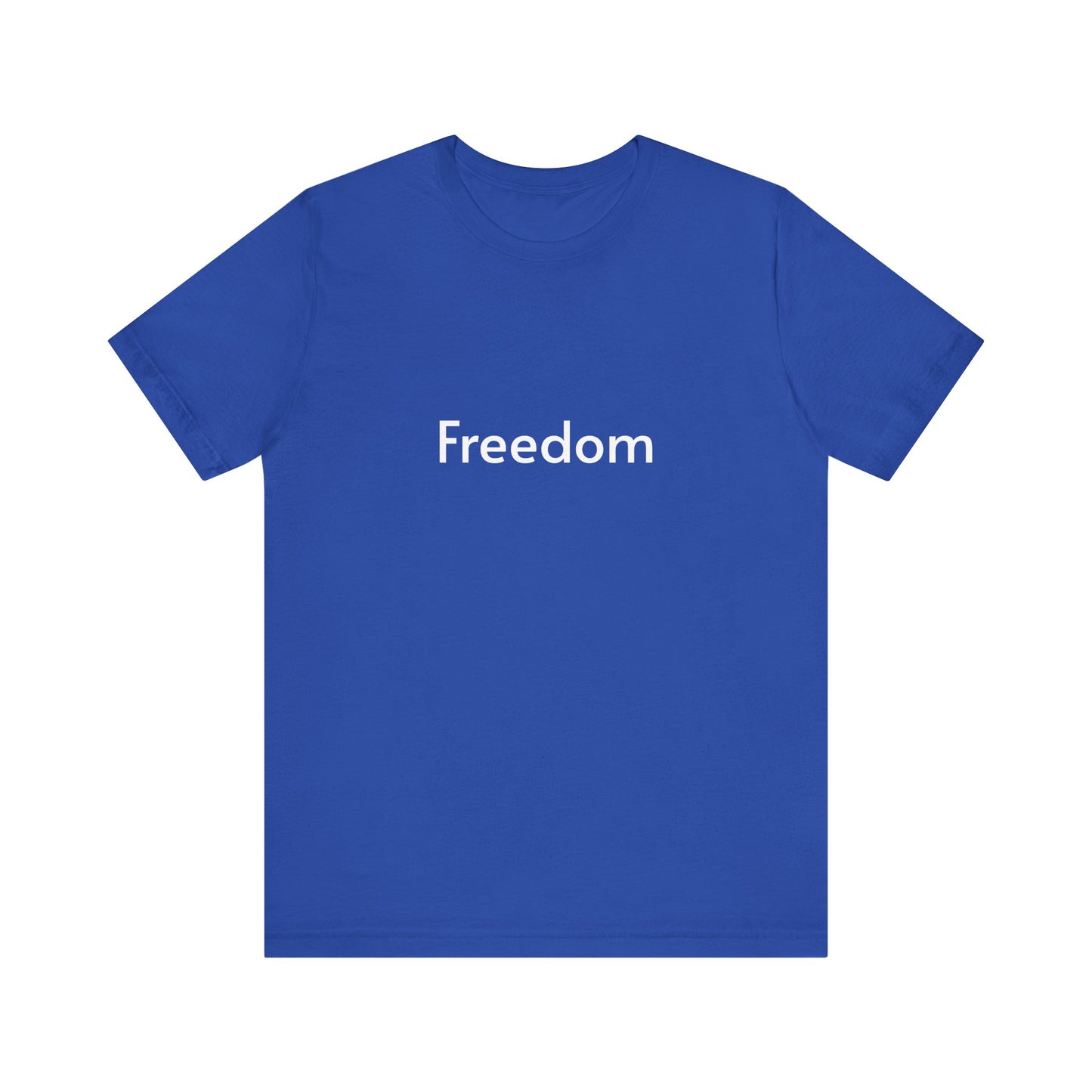 Freedom Unisex Jersey Tee, Casual T-Shirt, Inspirational Shirt, Everyday Wear, Gift for Freedom Lovers, Comfort Wear, Positive Vibes
