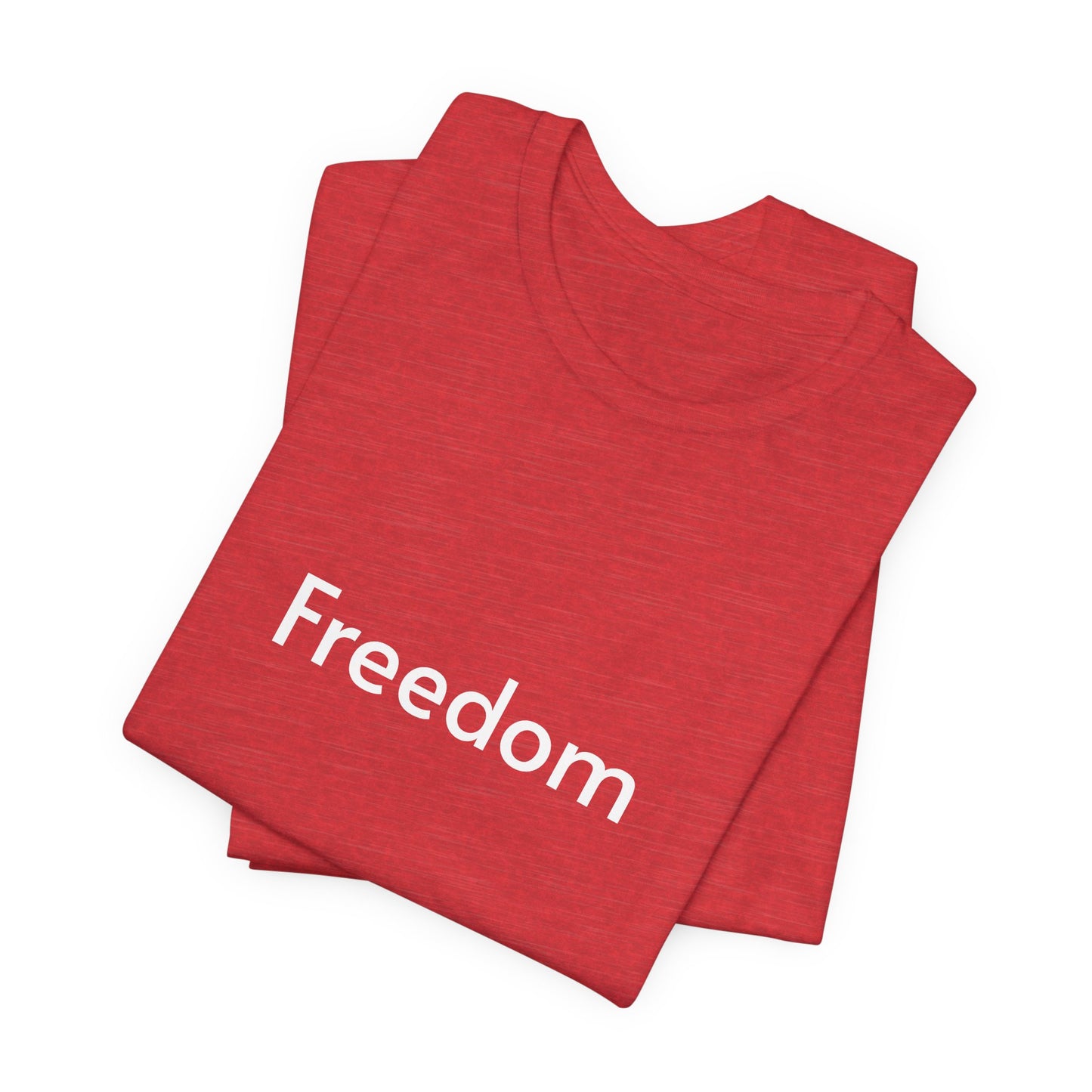 Freedom Unisex Jersey Tee, Casual T-Shirt, Inspirational Shirt, Everyday Wear, Gift for Freedom Lovers, Comfort Wear, Positive Vibes