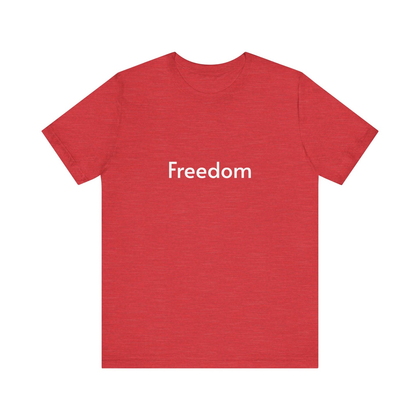 Freedom Unisex Jersey Tee, Casual T-Shirt, Inspirational Shirt, Everyday Wear, Gift for Freedom Lovers, Comfort Wear, Positive Vibes