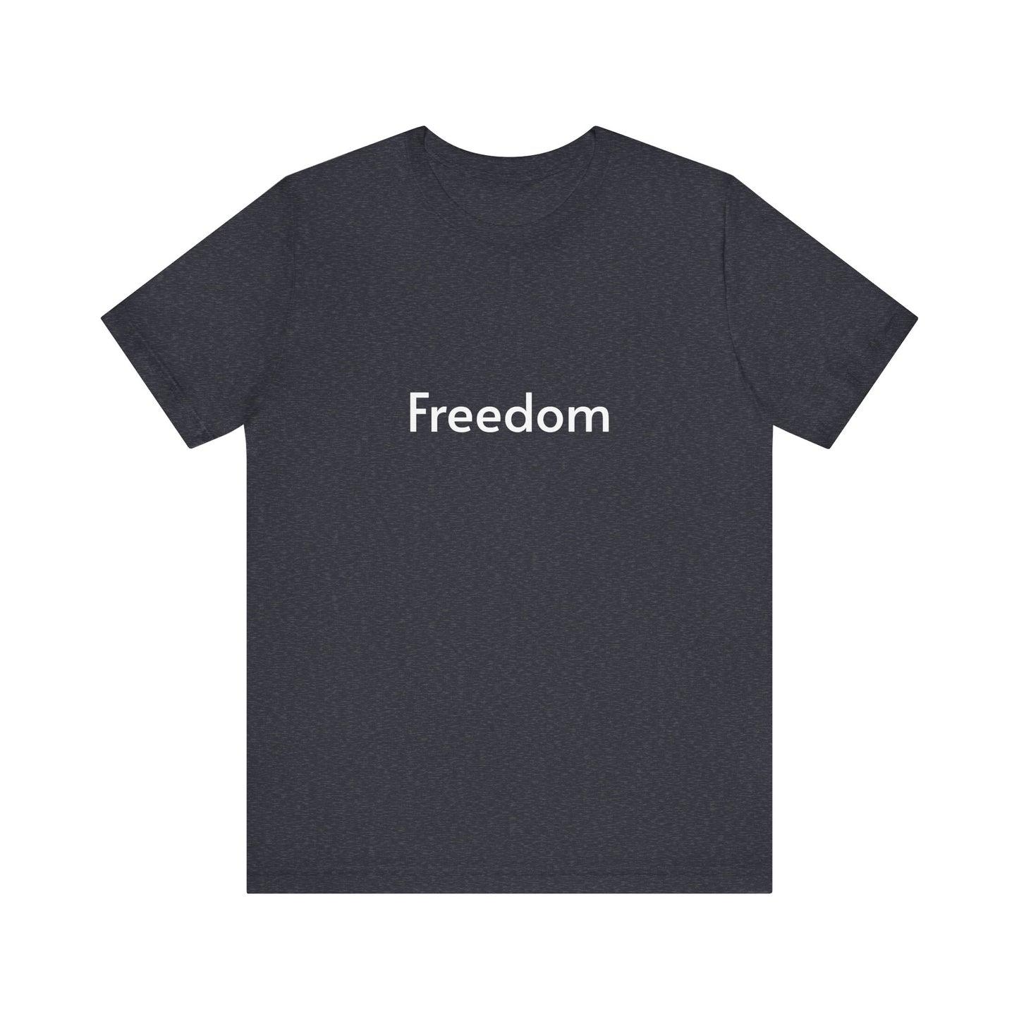 Freedom Unisex Jersey Tee, Casual T-Shirt, Inspirational Shirt, Everyday Wear, Gift for Freedom Lovers, Comfort Wear, Positive Vibes