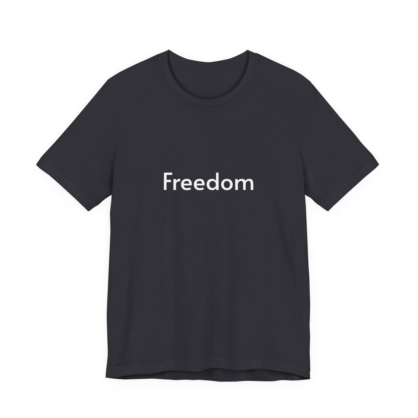 Freedom Unisex Jersey Tee, Casual T-Shirt, Inspirational Shirt, Everyday Wear, Gift for Freedom Lovers, Comfort Wear, Positive Vibes
