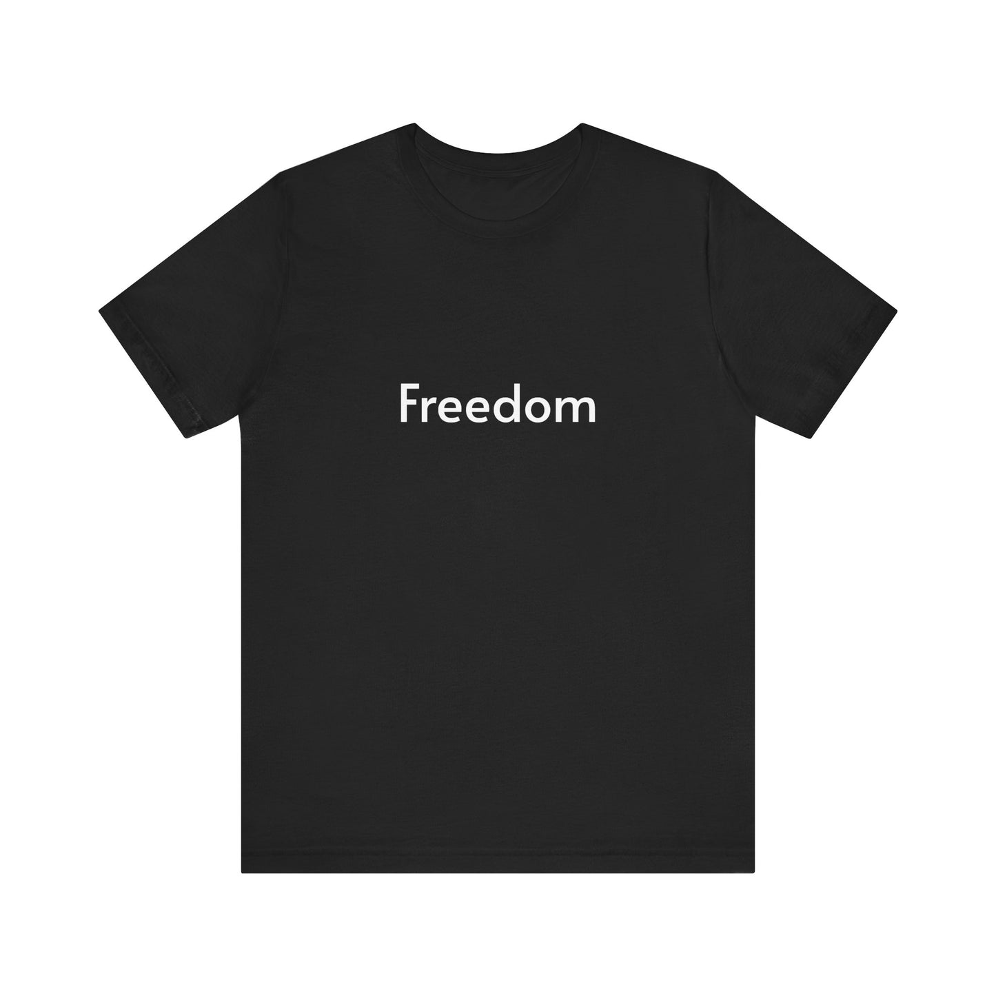 Freedom Unisex Jersey Tee, Casual T-Shirt, Inspirational Shirt, Everyday Wear, Gift for Freedom Lovers, Comfort Wear, Positive Vibes