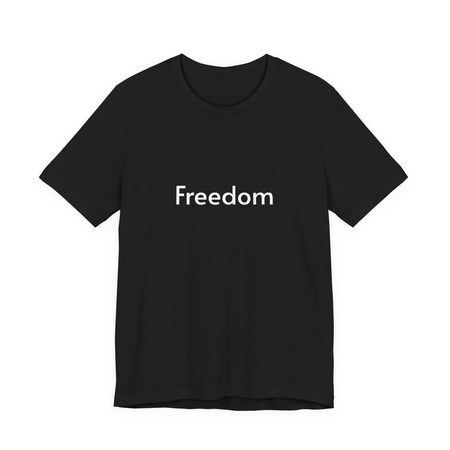 Freedom Unisex Jersey Tee, Casual T-Shirt, Inspirational Shirt, Everyday Wear, Gift for Freedom Lovers, Comfort Wear, Positive Vibes