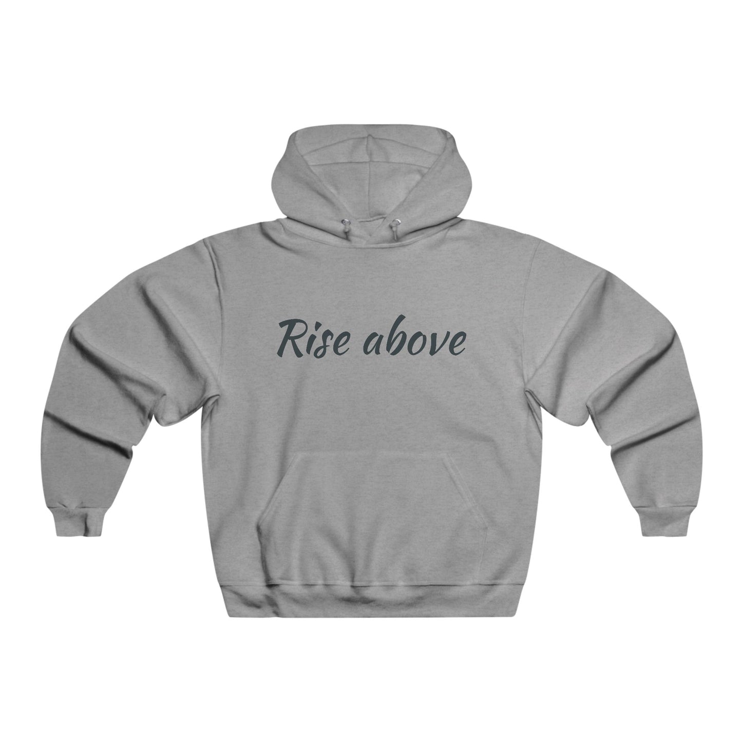 Rise Above Inspirational Men's Hoodie, Motivational Sweatshirt, Self-Care Gift, Cozy Relaxation Wear, Perfect for All Seasons