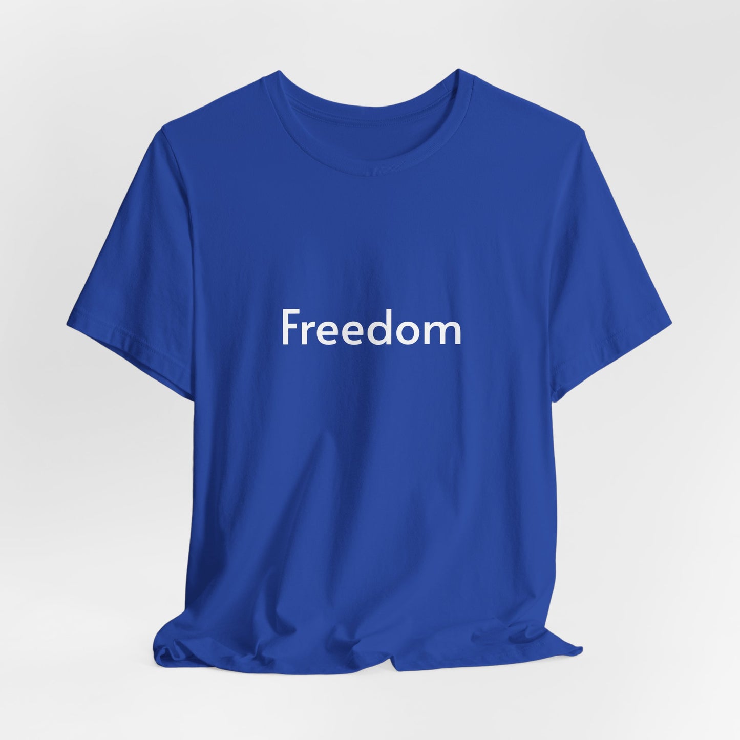 Freedom Unisex Jersey Tee, Casual T-Shirt, Inspirational Shirt, Everyday Wear, Gift for Freedom Lovers, Comfort Wear, Positive Vibes