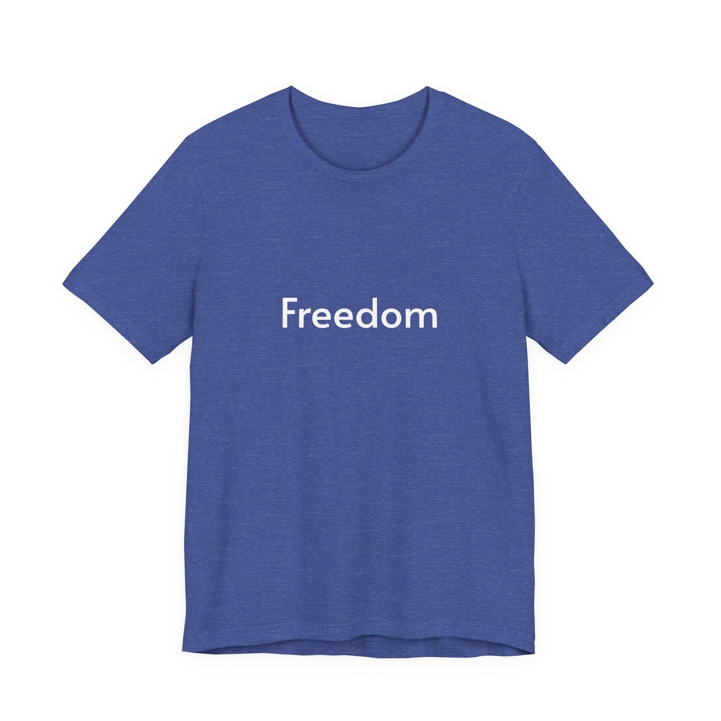 Freedom Unisex Jersey Tee, Casual T-Shirt, Inspirational Shirt, Everyday Wear, Gift for Freedom Lovers, Comfort Wear, Positive Vibes
