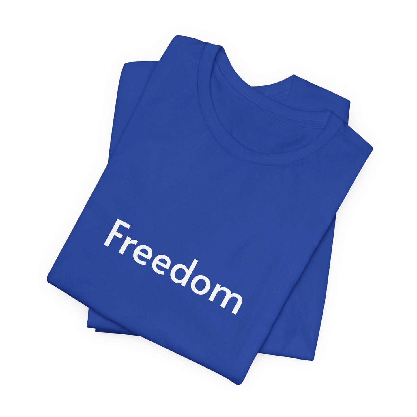 Freedom Unisex Jersey Tee, Casual T-Shirt, Inspirational Shirt, Everyday Wear, Gift for Freedom Lovers, Comfort Wear, Positive Vibes