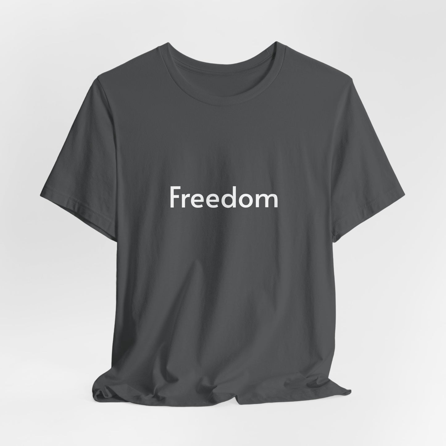 Freedom Unisex Jersey Tee, Casual T-Shirt, Inspirational Shirt, Everyday Wear, Gift for Freedom Lovers, Comfort Wear, Positive Vibes