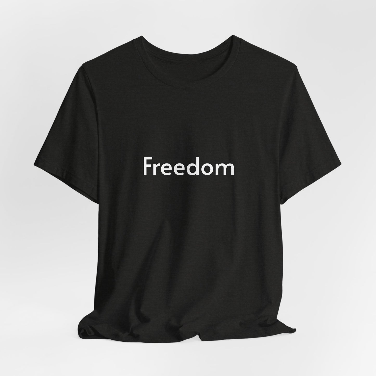 Freedom Unisex Jersey Tee, Casual T-Shirt, Inspirational Shirt, Everyday Wear, Gift for Freedom Lovers, Comfort Wear, Positive Vibes