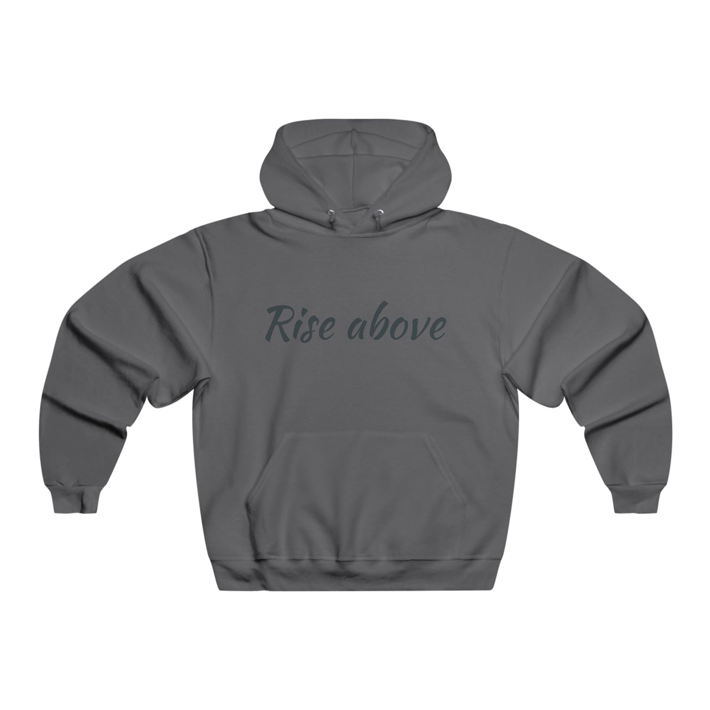 Rise Above Inspirational Men's Hoodie, Motivational Sweatshirt, Self-Care Gift, Cozy Relaxation Wear, Perfect for All Seasons