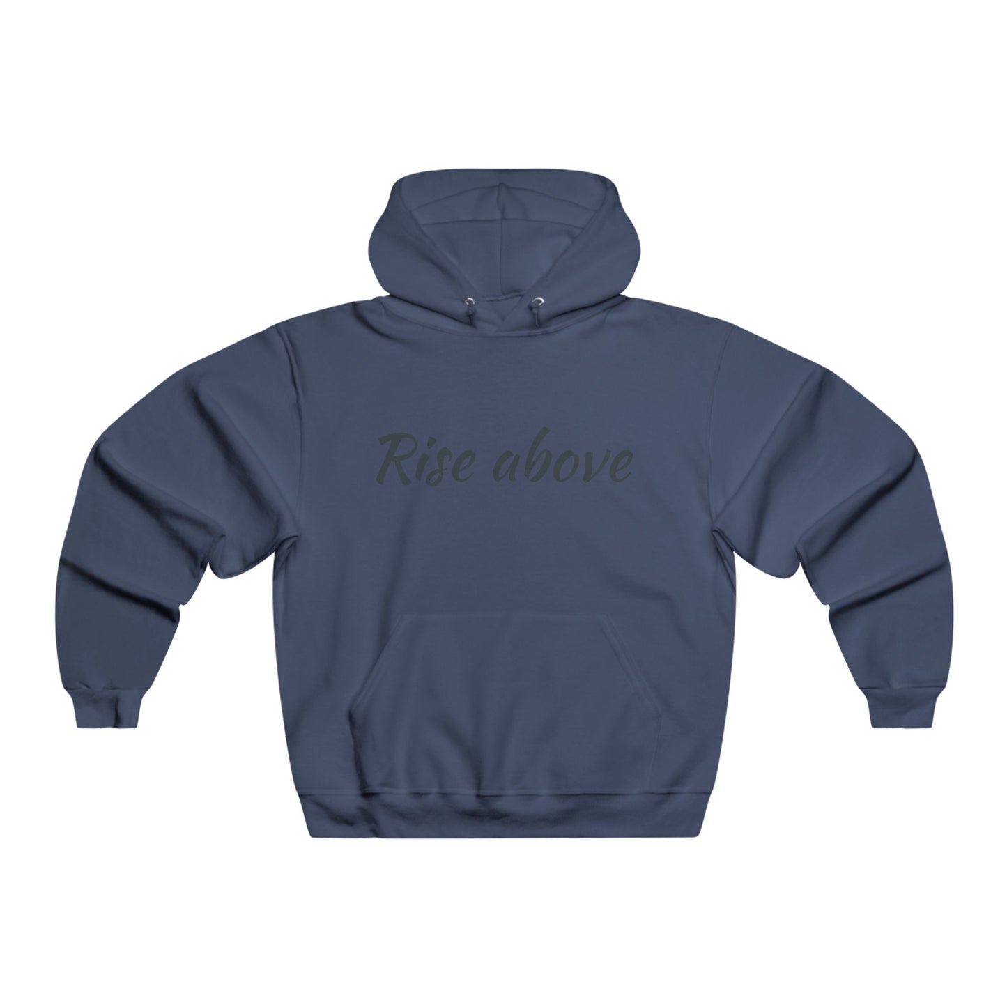Rise Above Inspirational Men's Hoodie, Motivational Sweatshirt, Self-Care Gift, Cozy Relaxation Wear, Perfect for All Seasons