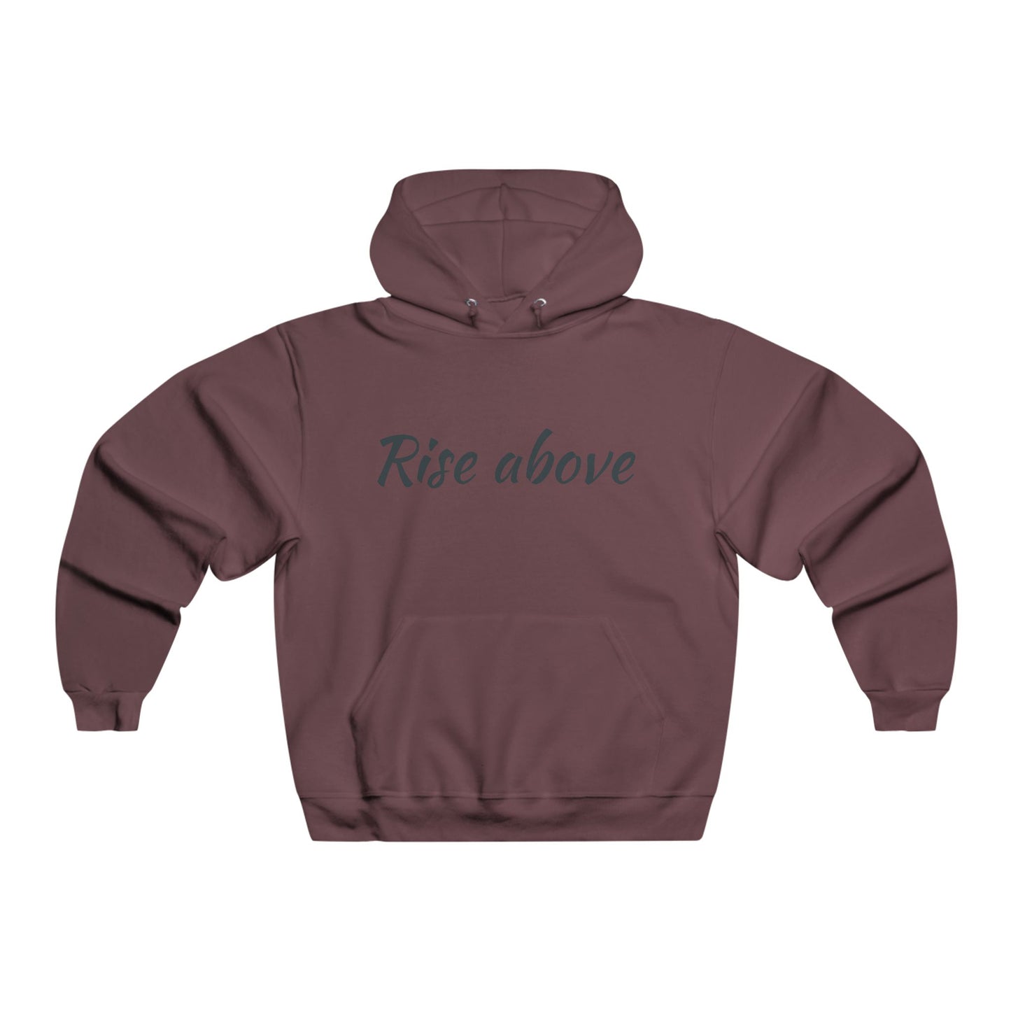 Rise Above Inspirational Men's Hoodie, Motivational Sweatshirt, Self-Care Gift, Cozy Relaxation Wear, Perfect for All Seasons