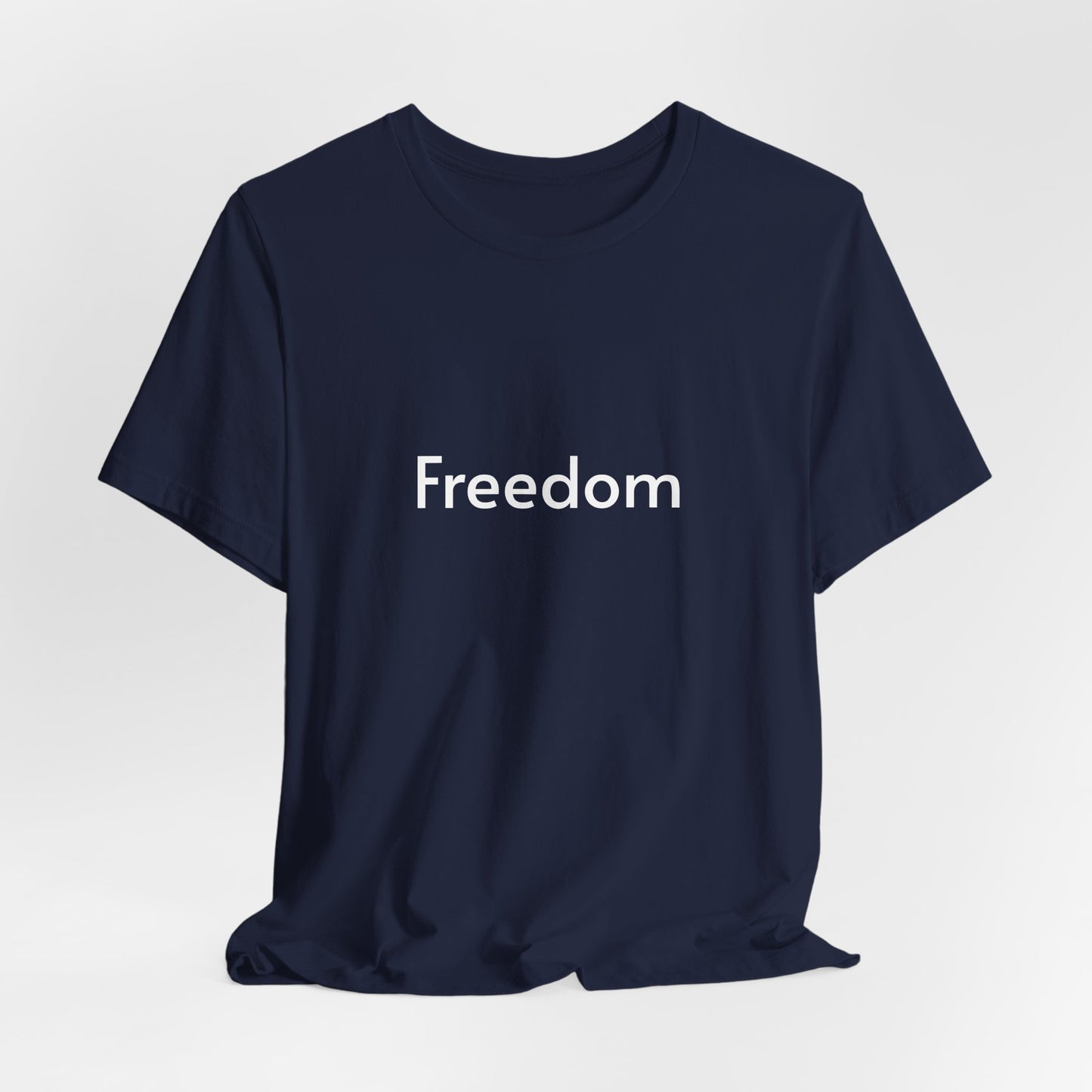 Freedom Unisex Jersey Tee, Casual T-Shirt, Inspirational Shirt, Everyday Wear, Gift for Freedom Lovers, Comfort Wear, Positive Vibes