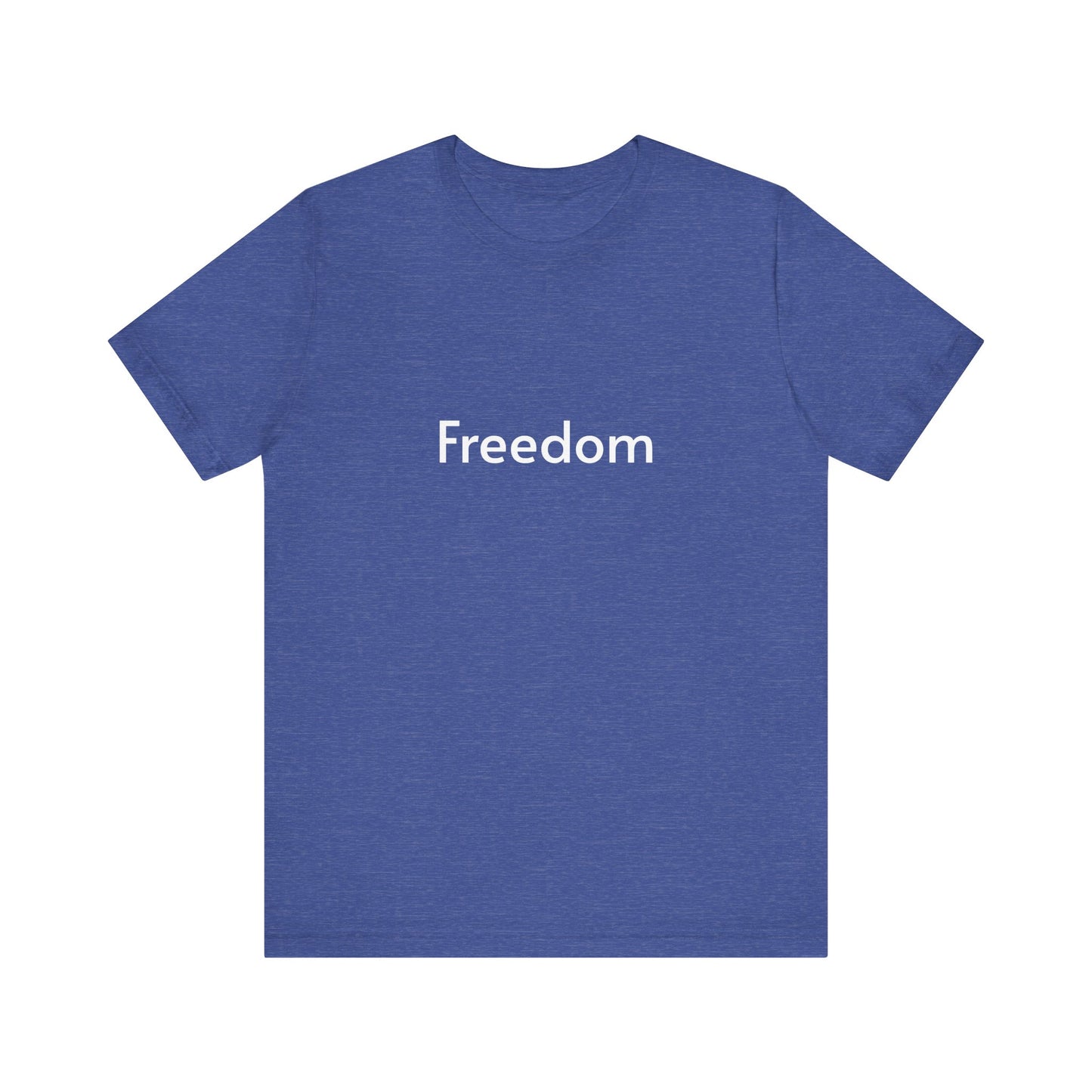 Freedom Unisex Jersey Tee, Casual T-Shirt, Inspirational Shirt, Everyday Wear, Gift for Freedom Lovers, Comfort Wear, Positive Vibes