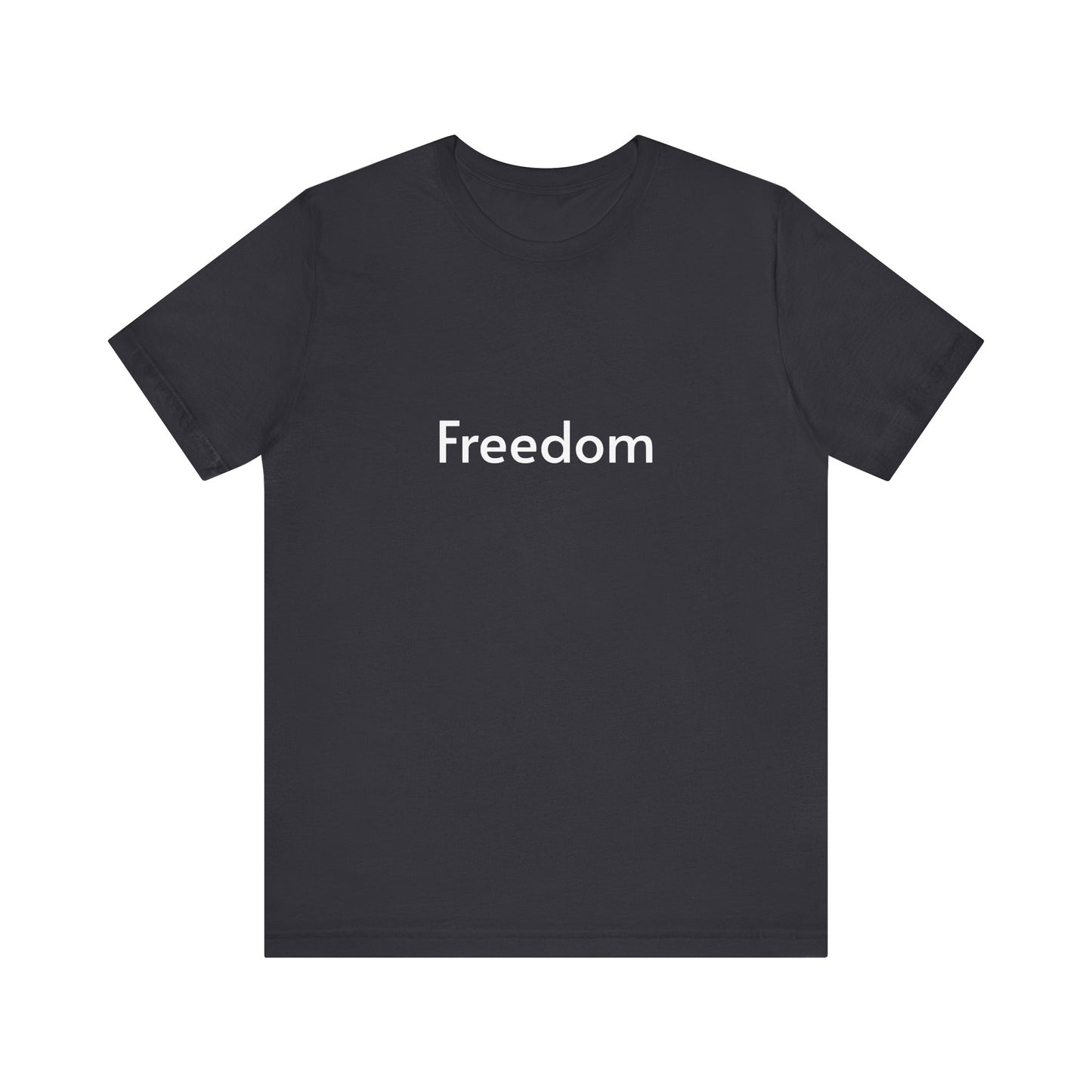 Freedom Unisex Jersey Tee, Casual T-Shirt, Inspirational Shirt, Everyday Wear, Gift for Freedom Lovers, Comfort Wear, Positive Vibes