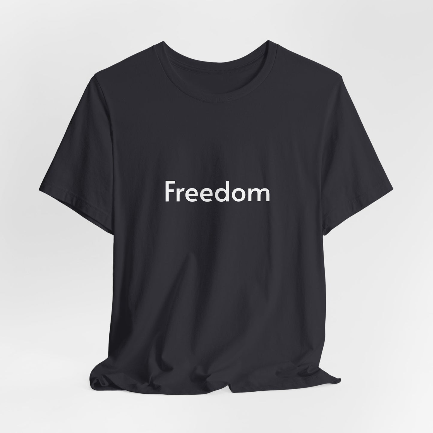 Freedom Unisex Jersey Tee, Casual T-Shirt, Inspirational Shirt, Everyday Wear, Gift for Freedom Lovers, Comfort Wear, Positive Vibes